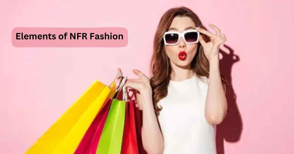 Elements of nfr fashion