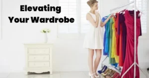 Elevating Your Wardrobe: The Expertise of A Fashion Consultant