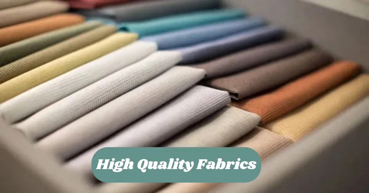 High-Quality Fabrics