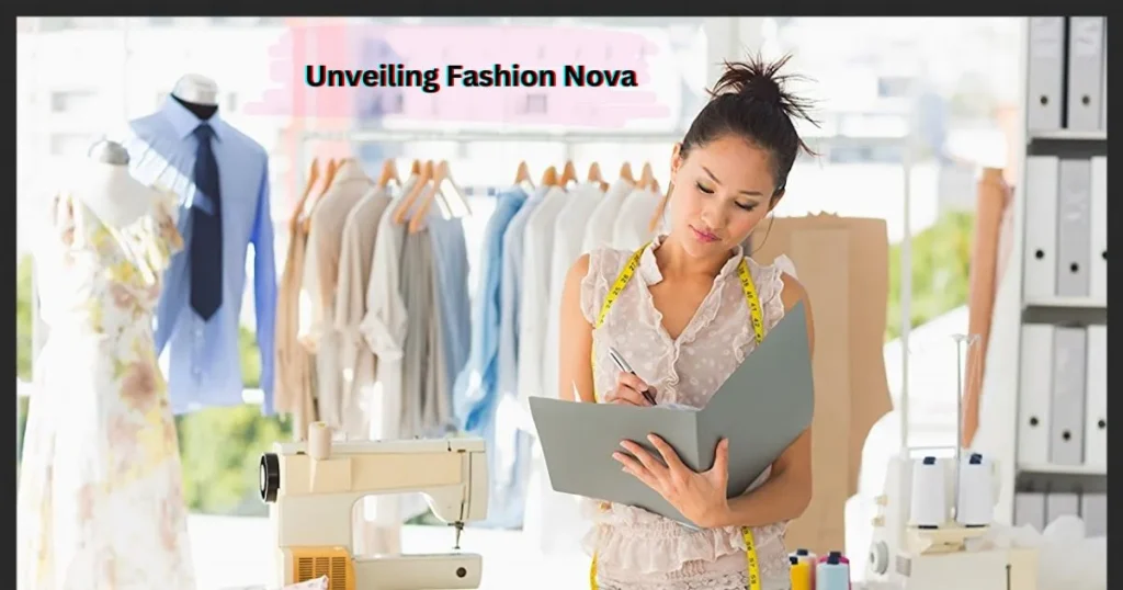 How does Unveiling Fashion Nova