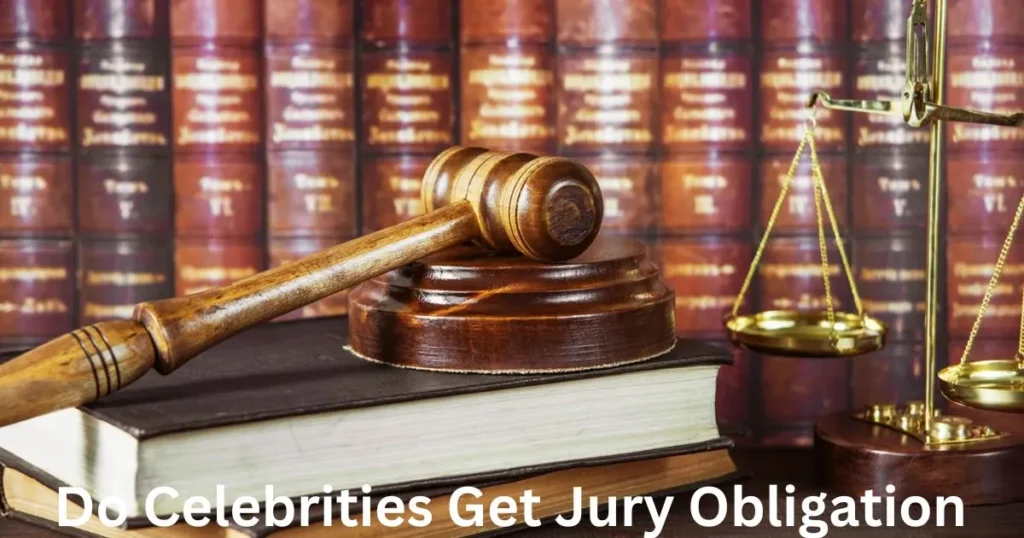 Do Celebrities Get Jury Obligation 