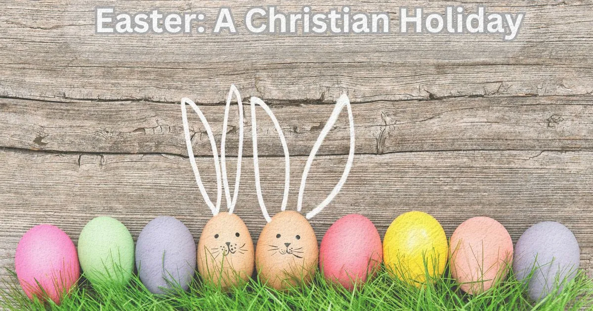 Easter: A Christian Holiday