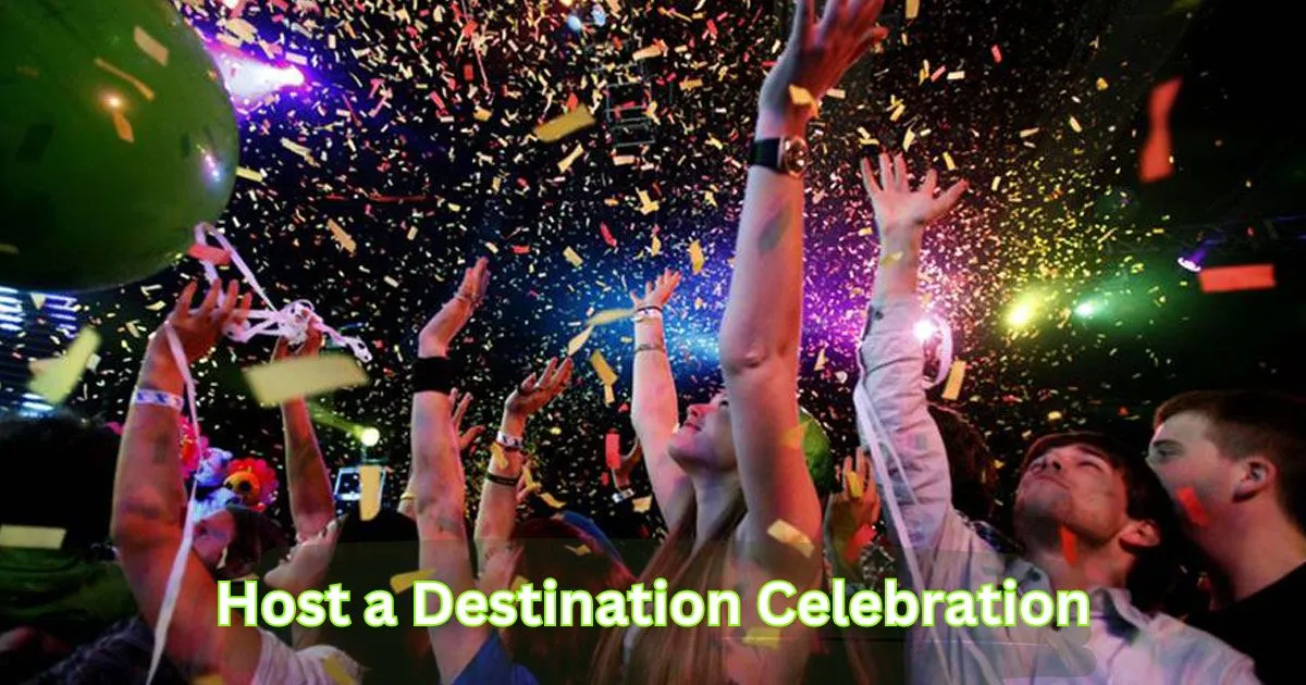 Host a Destination Celebration