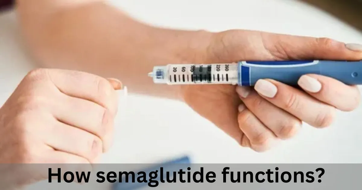 How Semaglutide Functions