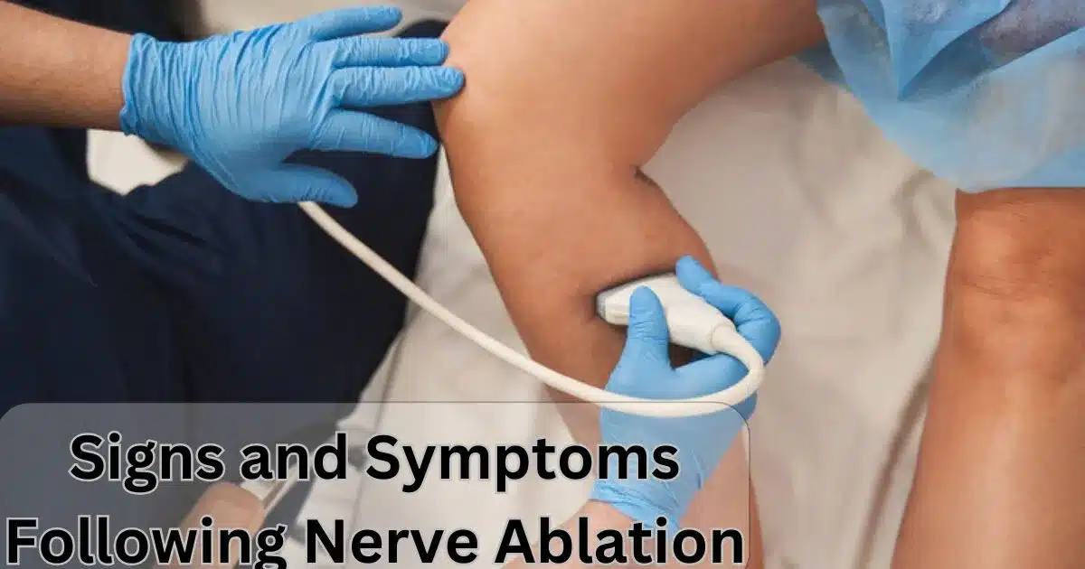 Signs and Symptoms Following Nerve Ablation