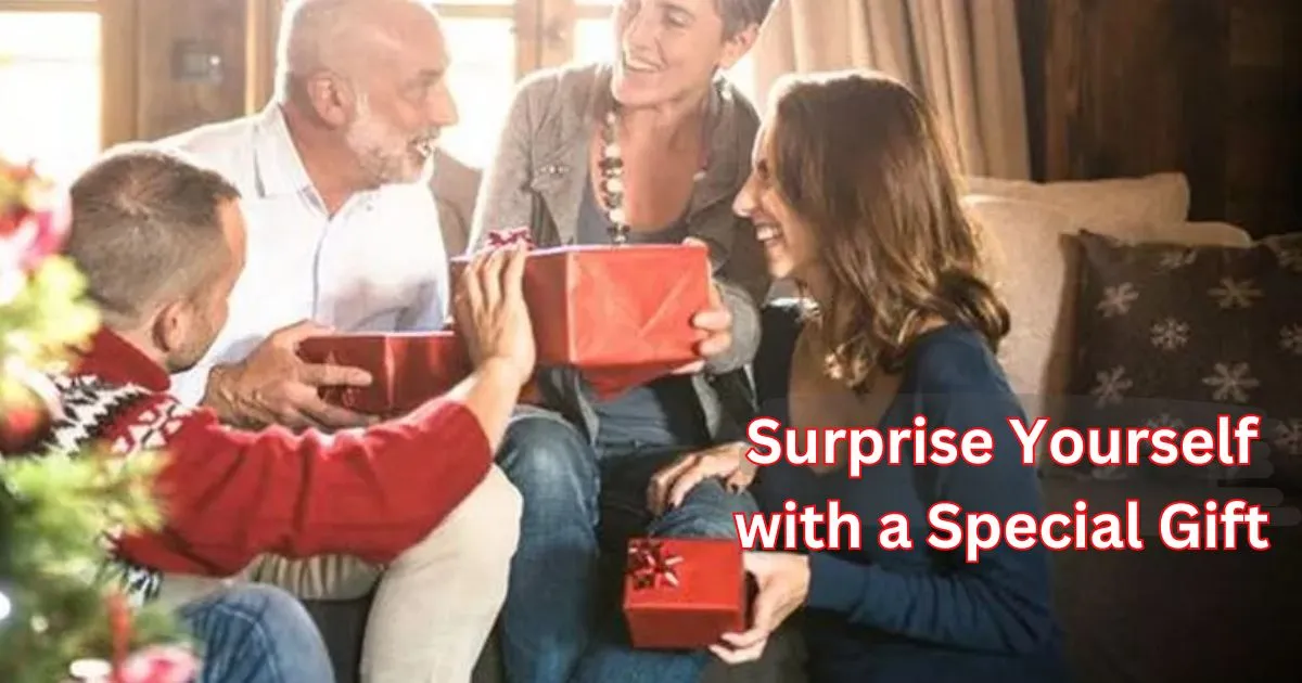 Surprise Yourself with a Special Gift 