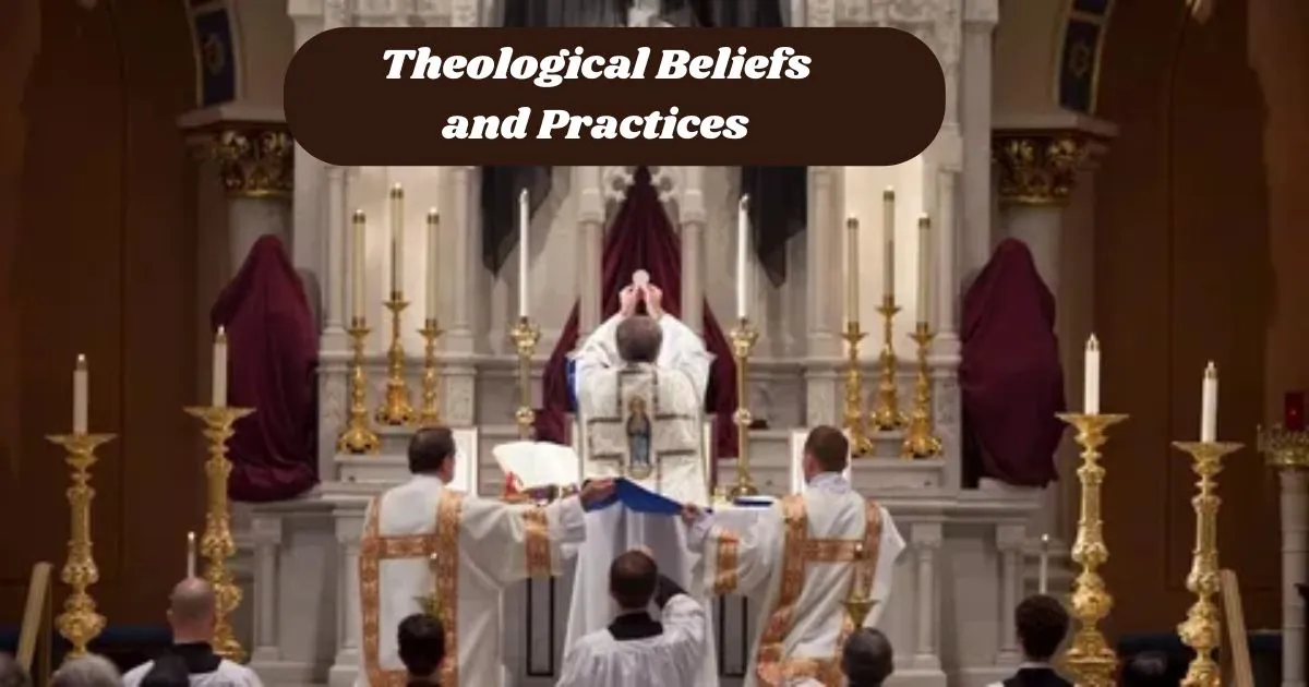 Theological Beliefs and Practices