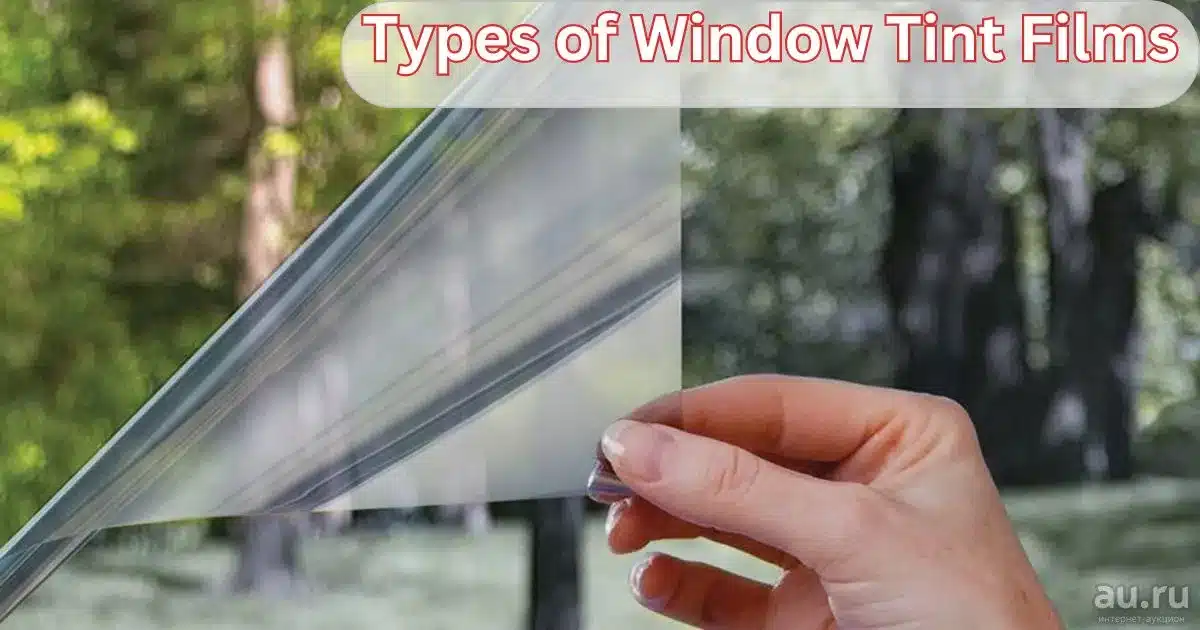 Types of Window Tint Films