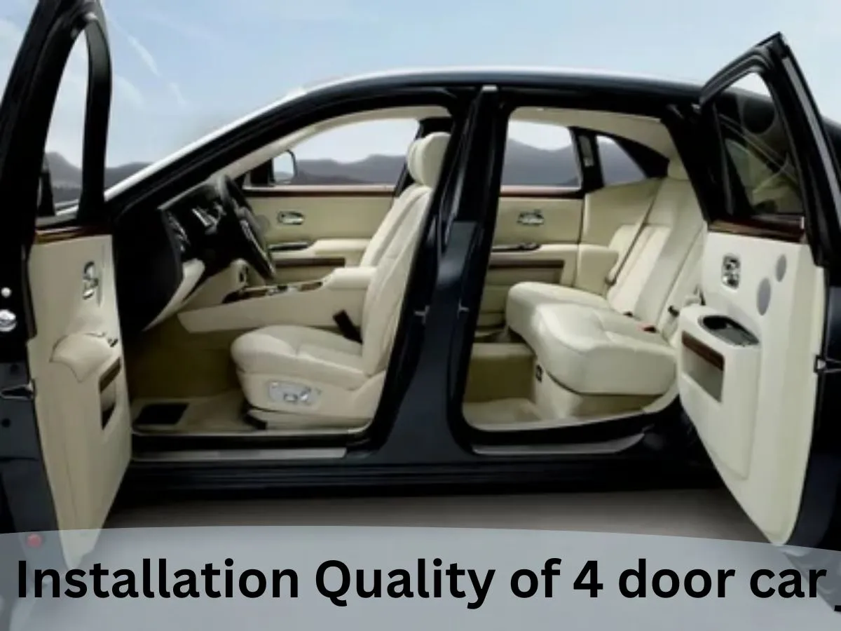 Installation Quality of 4 door car