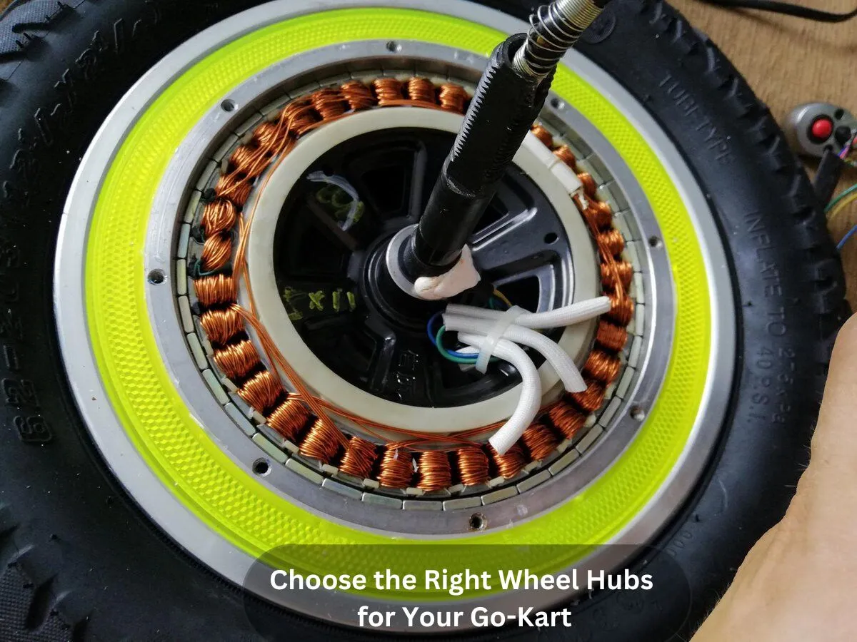 Choose the Right Wheel Hubs for Your Go-Kart