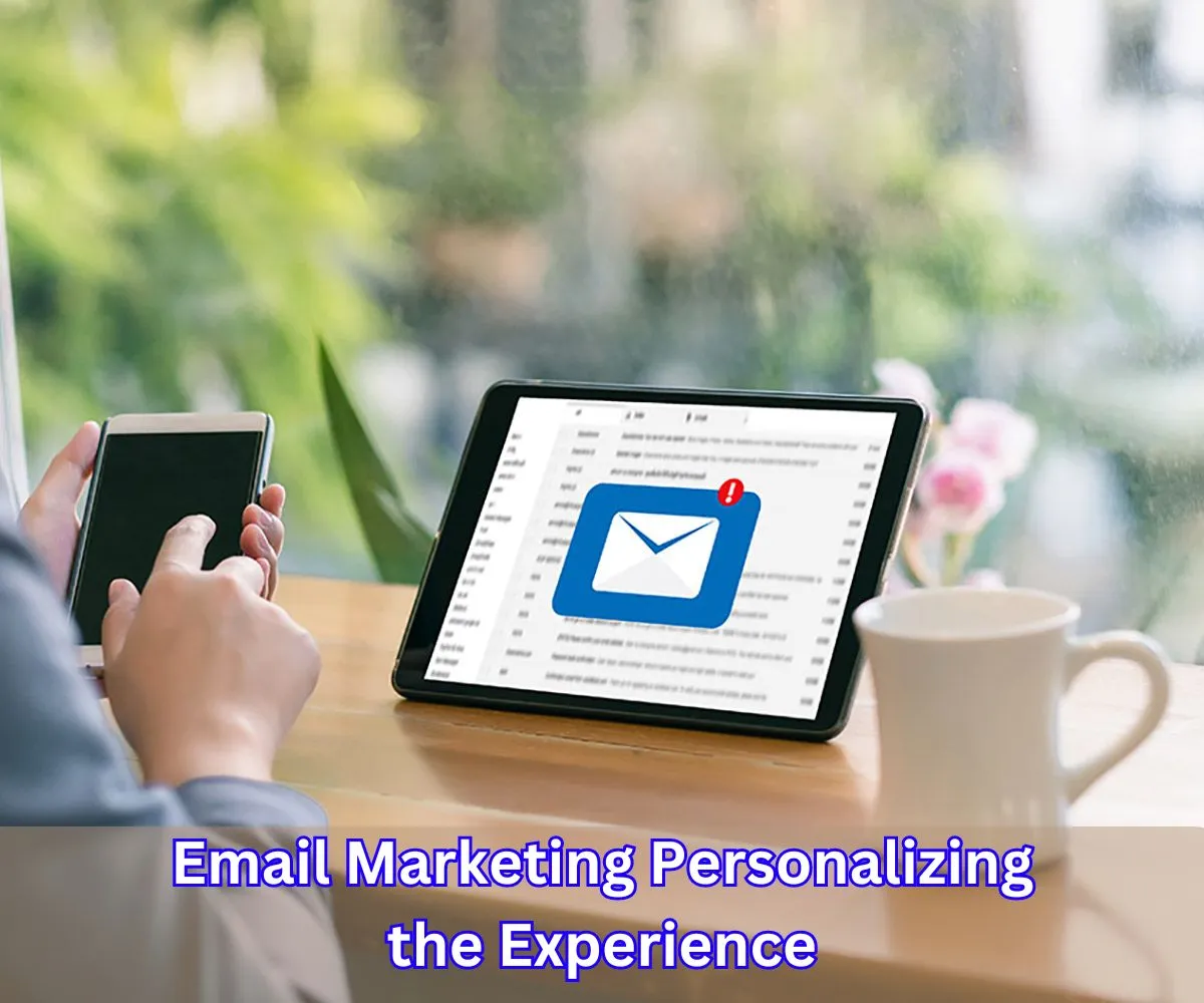 Email Marketing: Personalizing the Experience