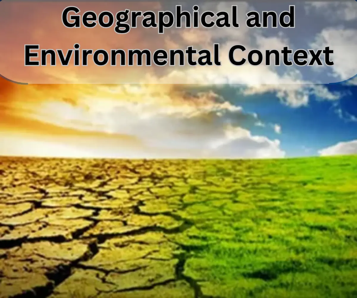 Geographical and Environmental Context