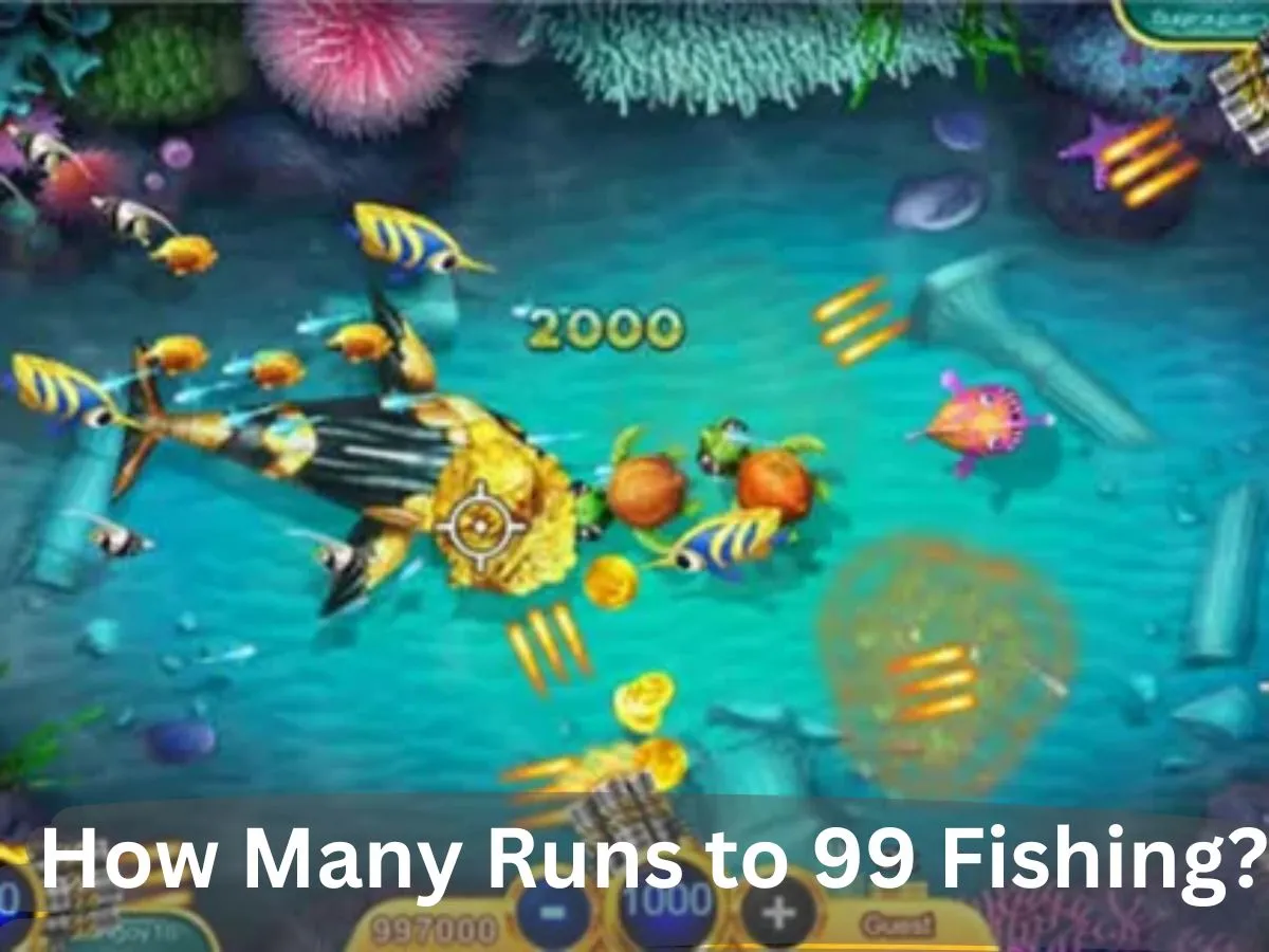 How Many Runs to 99 Fishing?