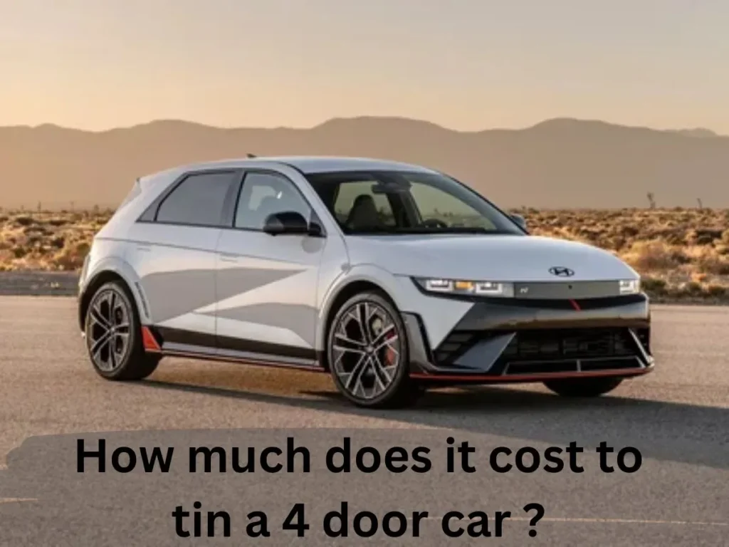 How much does it cost to tin a 4 door car ?