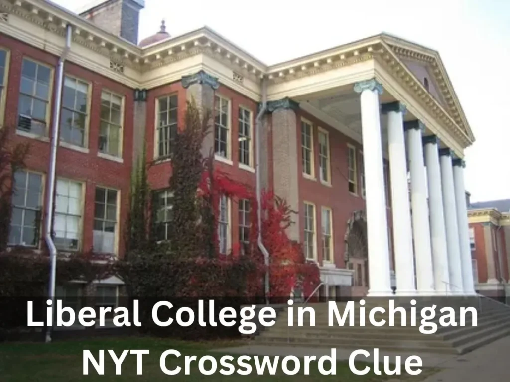 Liberal College in Michigan NYT Crossword Clue