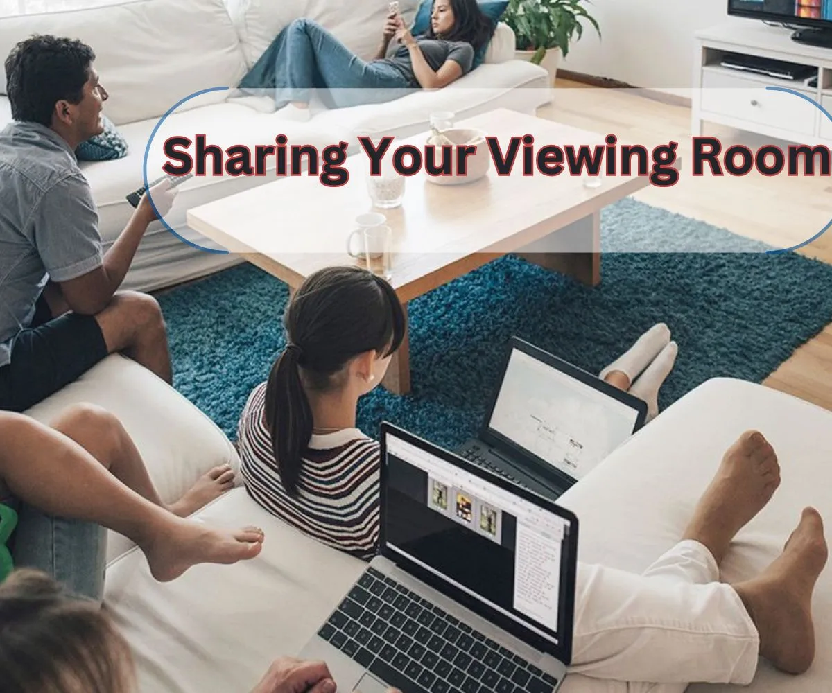 Sharing Your Viewing Room