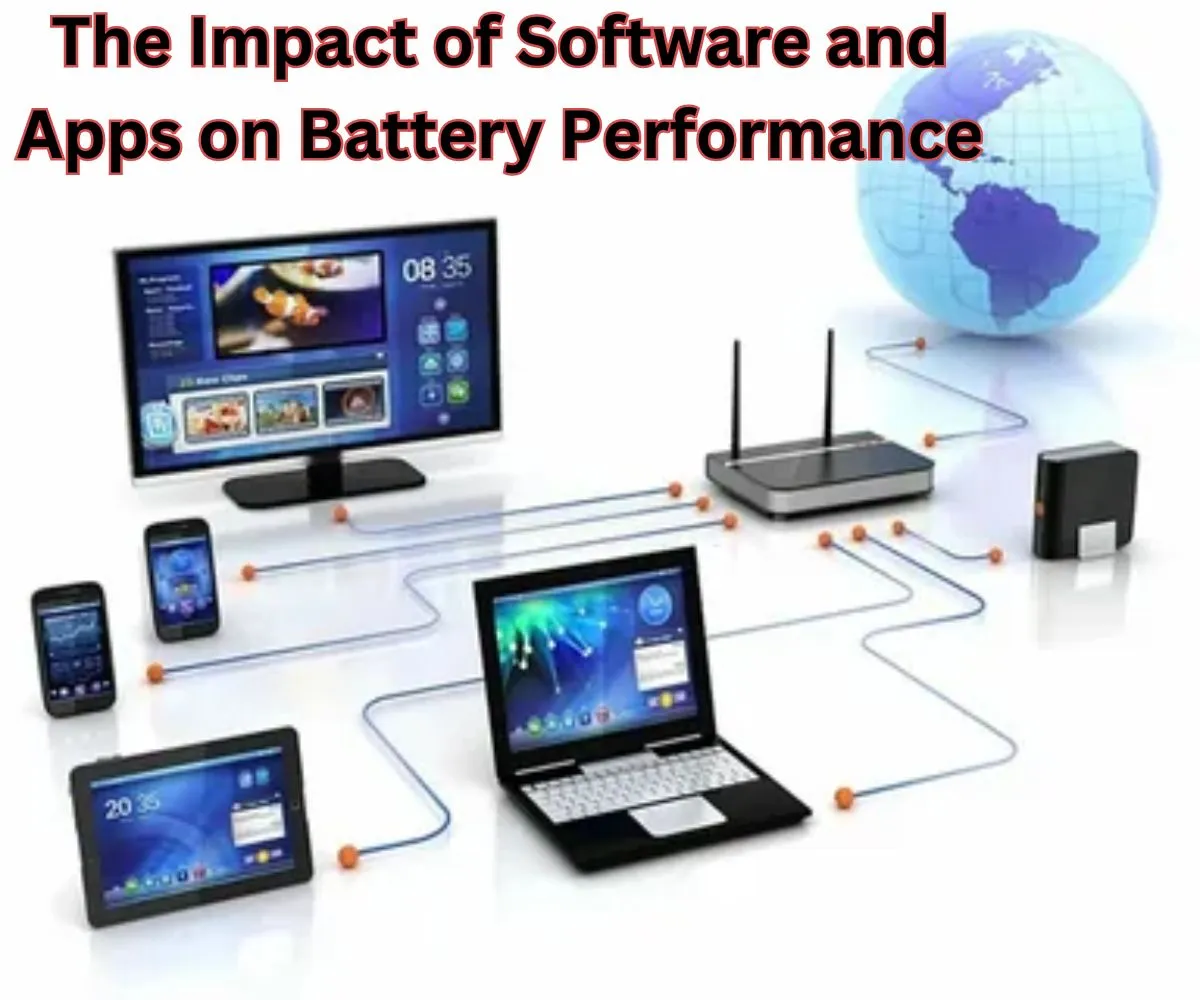 The Impact of Software and Apps on Battery Performance